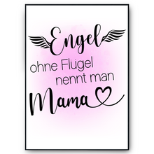 Laden Sie das Bild in den Galerie-Viewer, Engel ohne Flügel nennt man Mama Poster Kunstdruck DIN A4 Danksagung Muttertag Geschenk