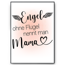 Laden Sie das Bild in den Galerie-Viewer, Engel ohne Flügel nennt man Mama Poster Kunstdruck DIN A4 Danksagung Muttertag Geschenk
