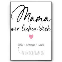 Laden Sie das Bild in den Galerie-Viewer, Mama wir lieben dich DIN A4 Poster personalisierbar Kunstdruck Muttertag Geschenk Mutter Wandbild