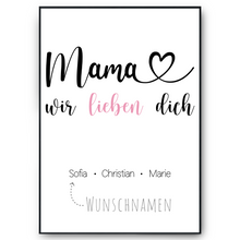 Laden Sie das Bild in den Galerie-Viewer, Mama wir lieben dich Poster personalisierbar DIN A4 Kunstdruck Muttertag Geschenk Danksagung Beste Mutter Wandbild Liebe Mama