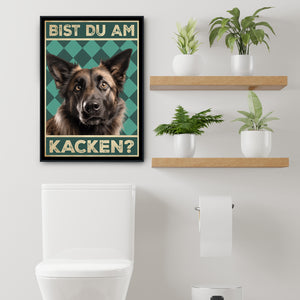 Belgischer Schäferhund - Bist du am Kacken? Hunde Poster Badezimmer Gästebad Wandbild Klo Toilette Dekoration Lustiges Gäste-WC Bild DIN A4