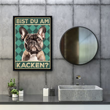 Laden Sie das Bild in den Galerie-Viewer, Französische Bulldogge - Bist du am Kacken? Hunde Poster Badezimmer Gästebad Wandbild Klo Toilette Dekoration Lustiges Gäste-WC Bild DIN A4
