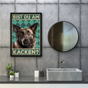 Belgischer Schäferhund - Bist du am Kacken? Hunde Poster Badezimmer Gästebad Wandbild Klo Toilette Dekoration Lustiges Gäste-WC Bild DIN A4