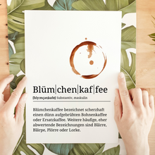 Laden Sie das Bild in den Galerie-Viewer, Blümchenkaffee Poster Definition - Kaffee Wandbild Barista Küche Wanddeko
