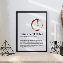 Laden Sie das Bild in den Galerie-Viewer, Blümchenkaffee Poster Definition - Kaffee Wandbild Barista Küche Wanddeko