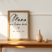 Laden Sie das Bild in den Galerie-Viewer, Mama wir lieben dich DIN A4 Poster personalisierbar Kunstdruck Muttertag Geschenk Mutter Wandbild