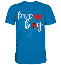 Laden Sie das Bild in den Galerie-Viewer, Marienkäfer Love Bug Insekten T-Shirt