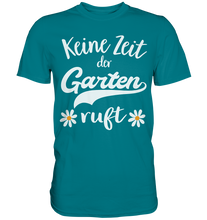 Laden Sie das Bild in den Galerie-Viewer, Keine Zeit der Garten ruft Shirt Gänseblümchen T-Shirt Gärtner