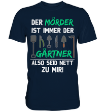 Laden Sie das Bild in den Galerie-Viewer, Gärtner T-Shirt Gartenarbeit Humor Lustiges Garten Geschenk