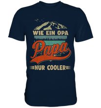 Laden Sie das Bild in den Galerie-Viewer, Papa T-Shirt wie Opa nur Cooler Bergsteigen Lustiger Vater Bergsteiger Vatertag Geschenk