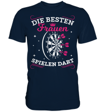 Laden Sie das Bild in den Galerie-Viewer, Frauen sind die Besten Dartspieler Frau Dart Spruch T-Shirt