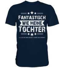 Laden Sie das Bild in den Galerie-Viewer, Fantastisch wie meine Tochter Papa T-Shirt Vater Geschenk