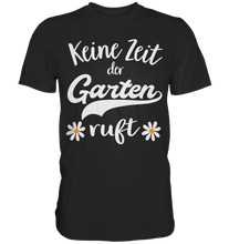 Laden Sie das Bild in den Galerie-Viewer, Keine Zeit der Garten ruft Shirt Gänseblümchen T-Shirt Gärtner