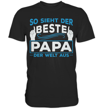 Laden Sie das Bild in den Galerie-Viewer, Beste Papa der Welt Vatertag Geschenk Vater T-Shirt