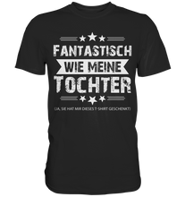 Laden Sie das Bild in den Galerie-Viewer, Fantastisch wie meine Tochter Papa T-Shirt Vater Geschenk