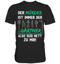 Laden Sie das Bild in den Galerie-Viewer, Gärtner T-Shirt Gartenarbeit Humor Lustiges Garten Geschenk