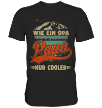 Laden Sie das Bild in den Galerie-Viewer, Papa T-Shirt wie Opa nur Cooler Bergsteigen Lustiger Vater Bergsteiger Vatertag Geschenk
