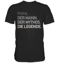 Laden Sie das Bild in den Galerie-Viewer, Papa Mann Mythos Legende T-Shirt Vatertag Geschenkidee