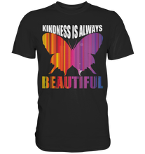 Laden Sie das Bild in den Galerie-Viewer, Kindness Beautiful Schmetterling T-Shirt