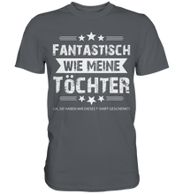 Laden Sie das Bild in den Galerie-Viewer, Fantastisch wie meine Töchter Papa T-Shirt Vater Geschenk