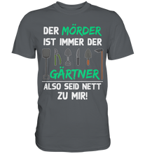 Laden Sie das Bild in den Galerie-Viewer, Gärtner T-Shirt Gartenarbeit Humor Lustiges Garten Geschenk