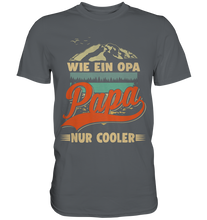 Laden Sie das Bild in den Galerie-Viewer, Papa T-Shirt wie Opa nur Cooler Bergsteigen Lustiger Vater Bergsteiger Vatertag Geschenk