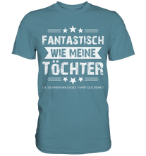 Laden Sie das Bild in den Galerie-Viewer, Fantastisch wie meine Töchter Papa T-Shirt Vater Geschenk