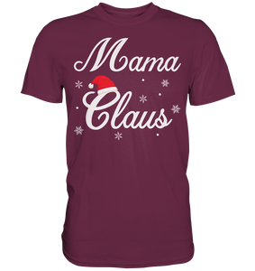 Mama Claus Familie Weihnachtsoutfit Xmas Weihnachten Weihnachtsmann Mutter T-Shirt