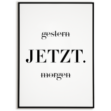 Laden Sie das Bild in den Galerie-Viewer, JETZT Motivation Poster - Wandbild Wohnzimmer Küche Flur Schlafzimmer Zuhause Wanddeko