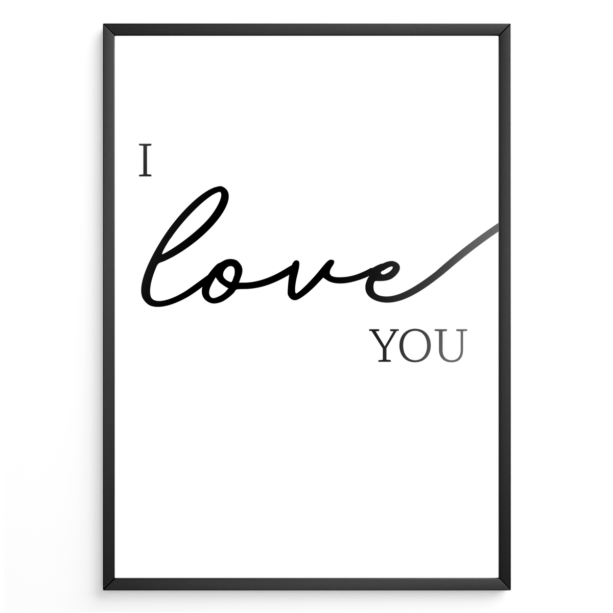 I Love You Poster Schwarz Weiß Typografie Modern Wandbild Liebe
