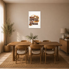 Laden Sie das Bild in den Galerie-Viewer, Lustiges Kaffee Poster More Espresso Less Depresso Wandbild Küche

