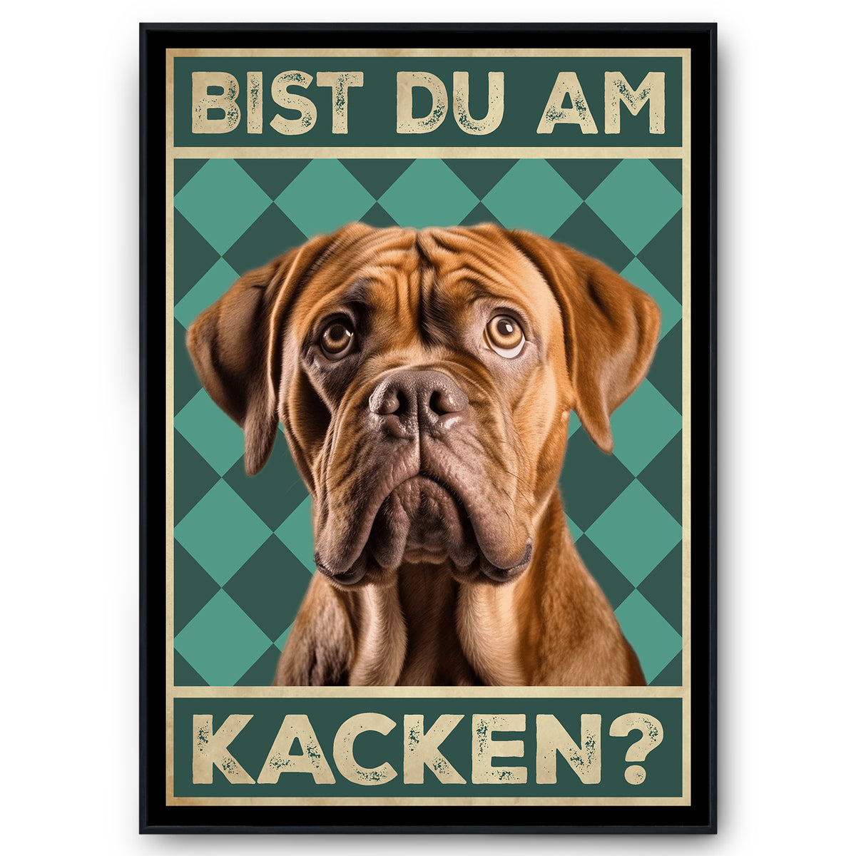 Bordeaux Dogge - Bist du am Kacken? Hunde Poster Badezimmer Gästebad Wandbild Klo Toilette Dekoration Lustiges Gäste-WC Bild DIN A4