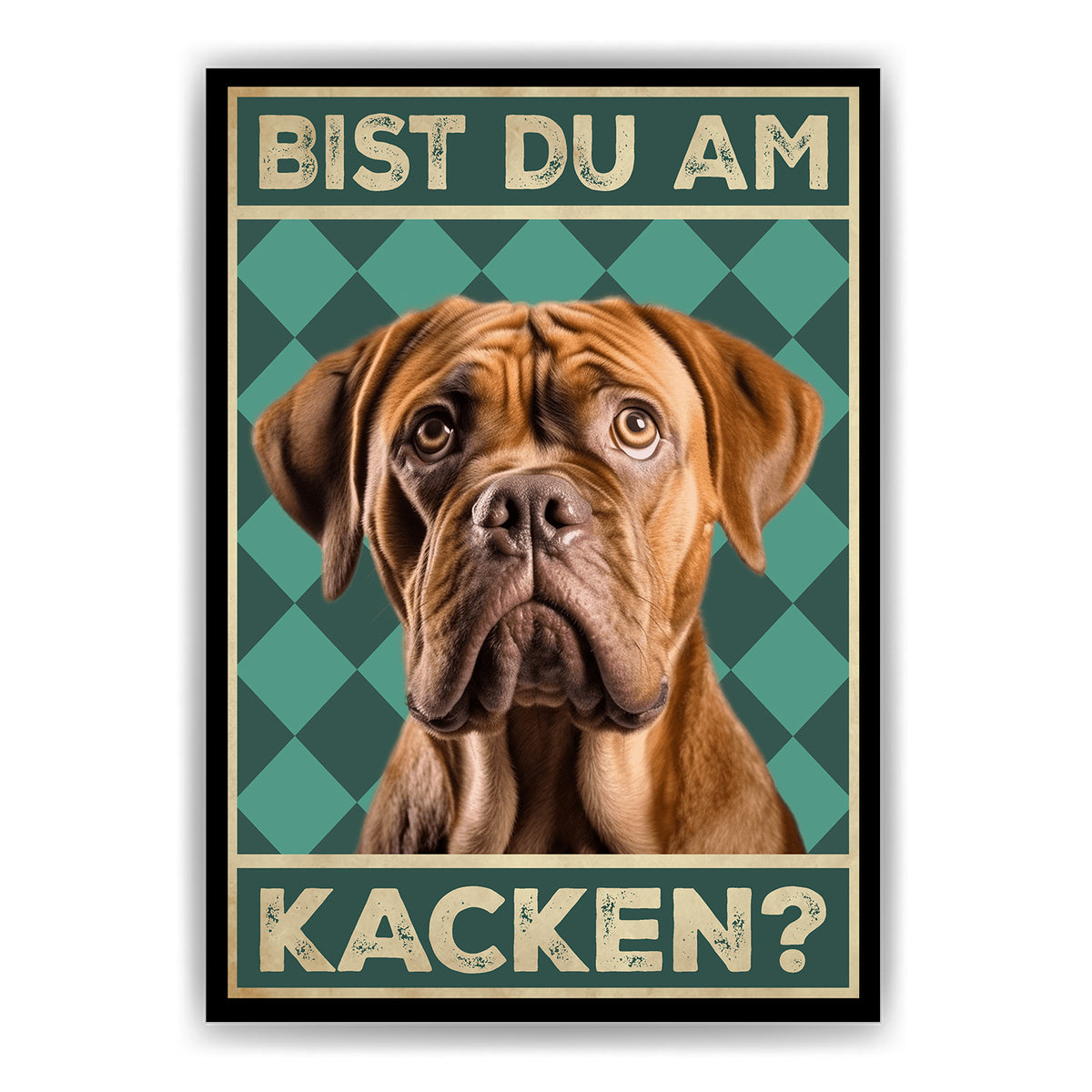 Bordeaux Dogge - Bist du am Kacken? Hunde Poster Badezimmer Gästebad Wandbild Klo Toilette Dekoration Lustiges Gäste-WC Bild DIN A4