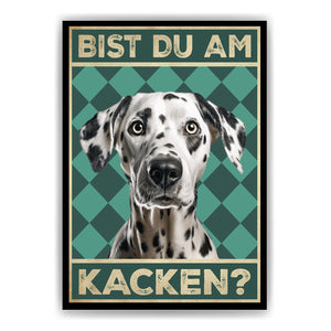 Dalmatiner - Bist am Hunde du Poster Tigerlino® Badezimmer Gästebad Kacken? Wandb –