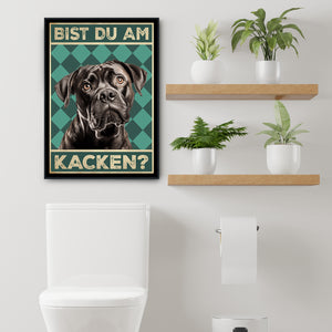Cane Corso - Bist du am Kacken? Hunde Poster Badezimmer Gästebad Wandbild Klo Toilette Dekoration Lustiges Gäste-WC Bild DIN A4