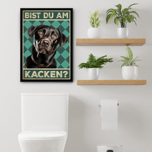 Labrador - Bist du am Kacken? Hunde Poster Badezimmer Gästebad Wandbild Klo Toilette Dekoration Lustiges Gäste-WC Bild DIN A4