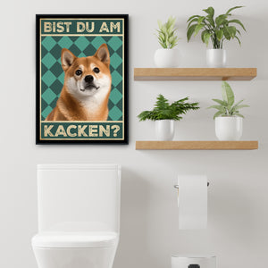 Shiba Inu - Bist du am Kacken? Hunde Poster Badezimmer Gästebad Wandbild Klo Toilette Dekoration Lustiges Gäste-WC Bild DIN A4