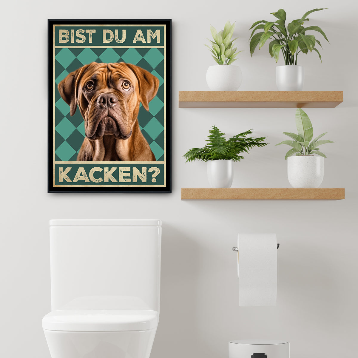 Bordeaux Dogge - Bist du am Kacken? Hunde Poster Badezimmer Gästebad Wandbild Klo Toilette Dekoration Lustiges Gäste-WC Bild DIN A4