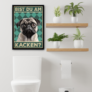 Mops - Bist du am Kacken? Hunde Poster Badezimmer Gästebad Wandbild Klo Toilette Dekoration Lustiges Gäste-WC Bild DIN A4