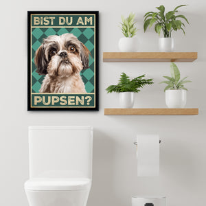 Shih Tzu - Bist du am Pupsen? Hunde Poster Badezimmer Gästebad Wandbild Klo Toilette Dekoration Lustiges Gäste-WC Bild DIN A4