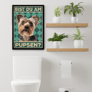 Yorkshire Terrier - Bist du am Pupsen? Hunde Poster Badezimmer Gästebad Wandbild Klo Toilette Dekoration Lustiges Gäste-WC Bild DIN A4