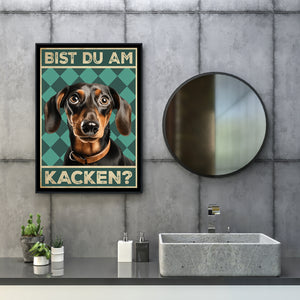 Dackel - Bist du am Kacken? Hunde Poster Badezimmer Gästebad Wandbild Klo Toilette Dekoration Lustiges Gäste-WC Bild DIN A4