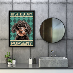 Pudel - Bist du am Pupsen? Hunde Poster Badezimmer Gästebad Wandbild Klo Toilette Dekoration Lustiges Gäste-WC Bild DIN A4