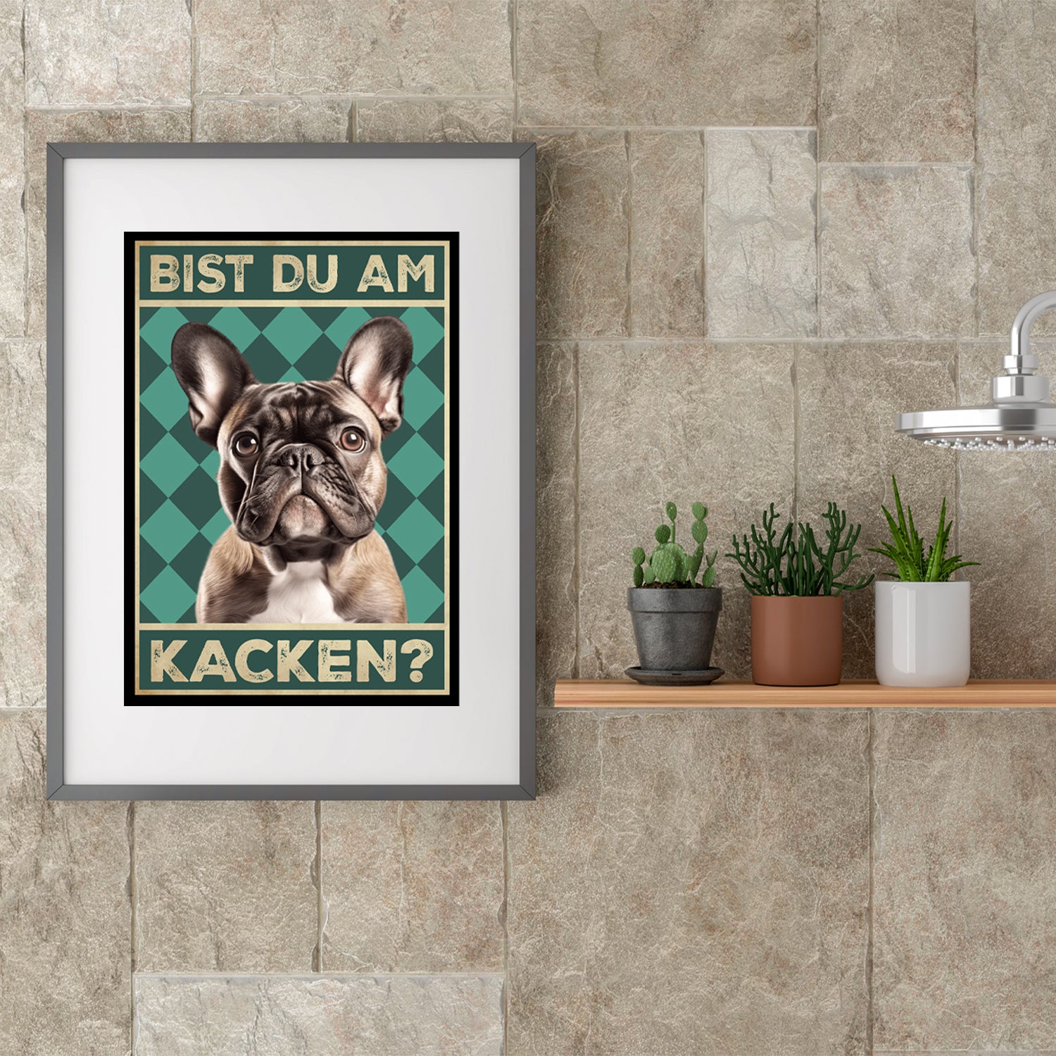 – Französische - am Gä Hunde Kacken? du Badezimmer Bist Tigerlino® Bulldogge Poster