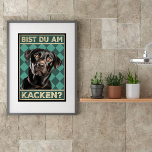 Labrador - Bist du am Kacken? Hunde Poster Badezimmer Gästebad Wandbild Klo Toilette Dekoration Lustiges Gäste-WC Bild DIN A4