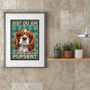 Cavalier King Charles Spaniel - Bist du am Pupsen? Hunde Poster Badezimmer Gästebad Wandbild Klo Toilette Dekoration Lustiges Gäste-WC Bild DIN A4