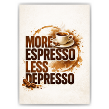 Laden Sie das Bild in den Galerie-Viewer, Lustiges Kaffee Poster More Espresso Less Depresso Wandbild Küche
