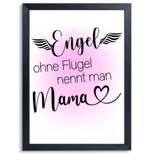 Laden Sie das Bild in den Galerie-Viewer, Engel ohne Flügel nennt man Mama Poster Kunstdruck DIN A4 Danksagung Muttertag Geschenk

