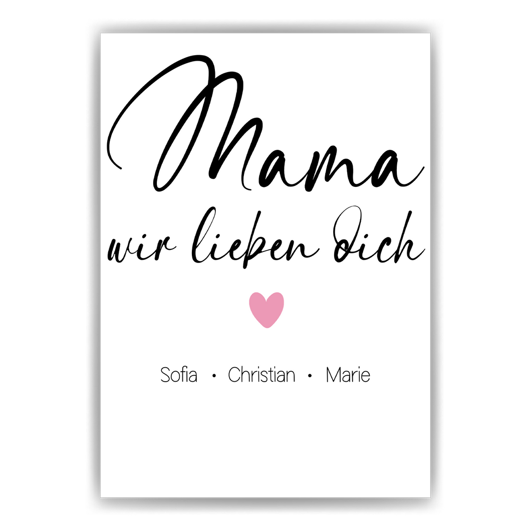 Mama wir lieben dich DIN A4 Poster personalisierbar Kunstdruck Muttertag Geschenk Mutter Wandbild