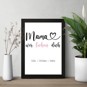 Mama wir lieben dich Poster personalisierbar DIN A4 Kunstdruck Muttertag Geschenk Danksagung Beste Mutter Wandbild Liebe Mama